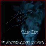 Cold Fire : Searching for a Light